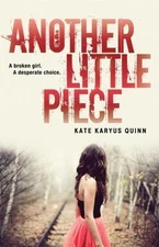 Another Little Piece by Kate Karyus Quinn (2013, Hardcover)