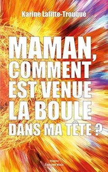 Maman, comment est venue la boule dans ma tête ? von Edi... | Buch | Zustand gut