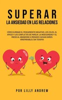 Lilly Andrew | Superar La Ansiedad En Las Relaciones | Taschenbuch | Spanisch