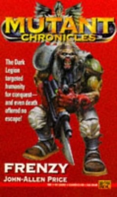 Mutant Chronicles: Frenzy:The Apost..., Price, John All