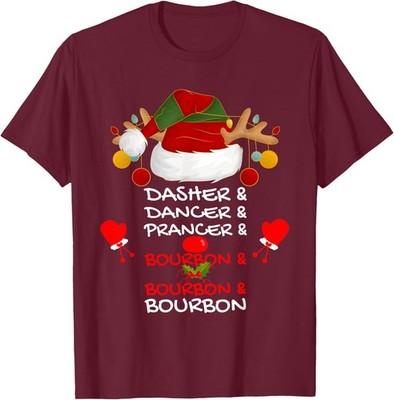 Dasher Dancer Prancer and Bourbon Holiday Unisex T-Shirt