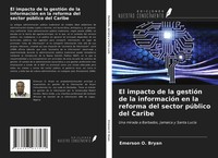 Emerson O. Bryan | El Impacto De La GestióN De La InformacióN En La Reforma...