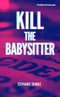 Kill The Babysitter Stephanie Sparks Taschenbuch Kartoniert / Broschiert 2021