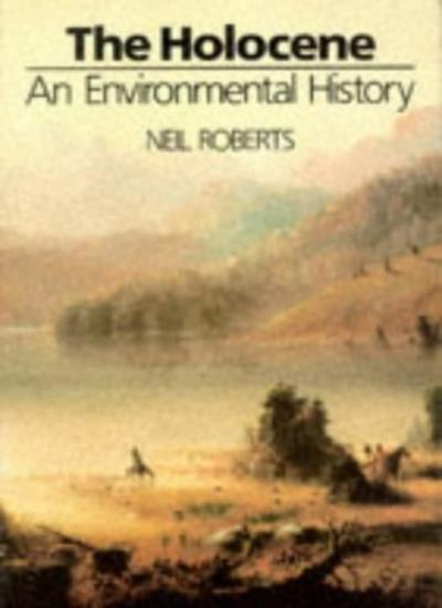 The Holocene: An Environmental History By ROBERTS