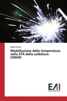Rajeev Verma | Modellazione Della Temperatura Nella Zta Della Saldatura Gmaw