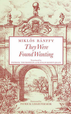 THEY WERE FOUND WANTING (The writing on the wall), Miklos Banffy, Used; Very Goo