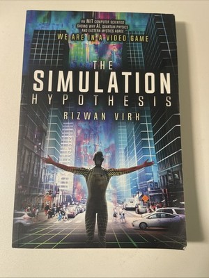 The Simulation Hypothesis: An MIT Computer Scientist Shows Why AI, Q