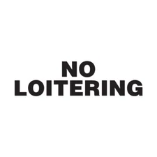 No Loitering - Vinyl Decal Sticker - Multiple Colors & Sizes - ebn2547