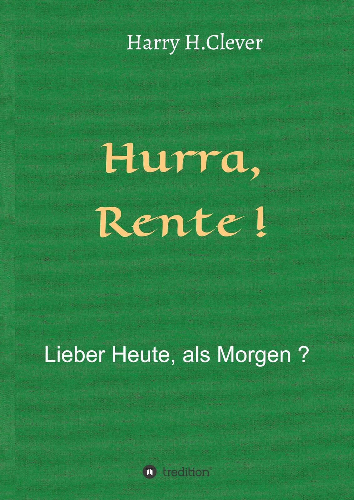 Thumbnail - Hurra Rente Lieber Heute, Als Morgen | Buch | 9783748292357