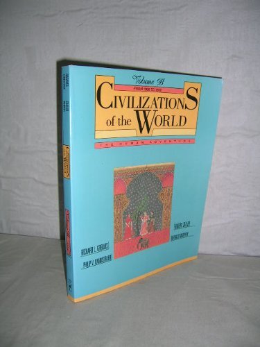 Civilizations of the World: v. B: The Human Adventure,Richard L.