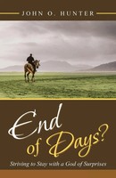 End Of Days? Striving To Stay With A God Of Surprises John O. Hunter Taschenbuch