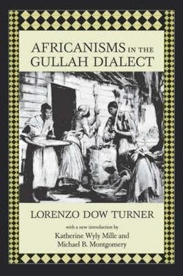 Lorenzo D. Turner Africanisms in the Gullah Dialect (Paperback) (UK IMPORT)