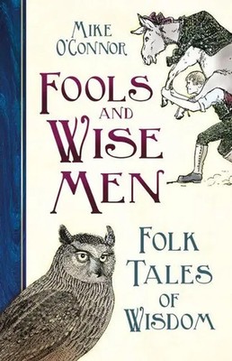 Fools and Wise Men | Folk Tales of Wisdom | Mike O'Connor | Englisch | Buch