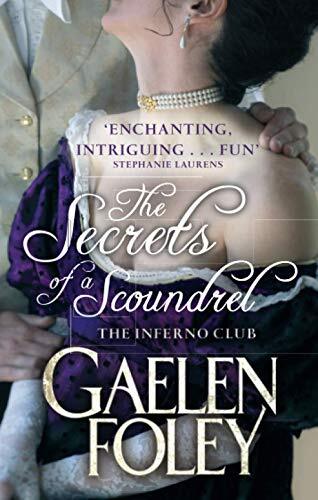 The Secrets of a Scoundrel: Number 7 in series (Inferno Club) By Gaelen Foley