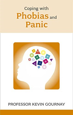 Coping with Phobias and Panic. Kevin Gournay - Paperback NEW Gournay, Kevin 2010