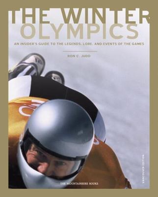 The Winter Olympics: An Insider's Guide to the Legends, Lore and Events of...