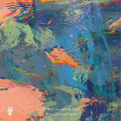 DJ Ryow a.k.a. Smooth Current/Trust (feat. MIDICRONICA) TR25 New 7''