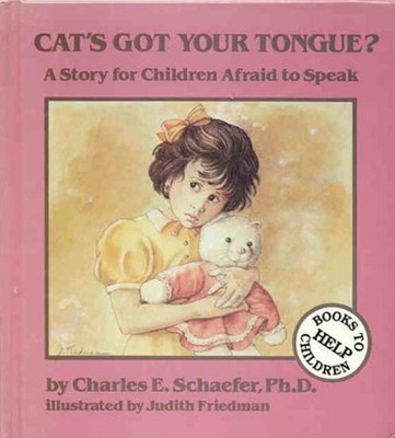 Cat's Got Your Tongue? : A Story for Children Afraid to Speak Har