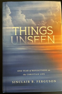 Things Unseen by Sinclair B. Ferguson: Used