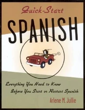 Quick-Start Spanish: Everything You Need to Know Before You Start or Rest - GOOD
