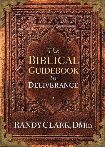 Thumbnail - Randy Clark Biblical Guidebook To Deliverance, The (taschenbuch) (us