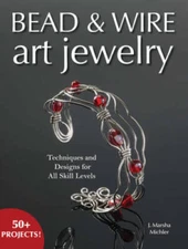 Bead & Wire Art Jewelry: Techniques & Designs for all Skill Levels - GOOD