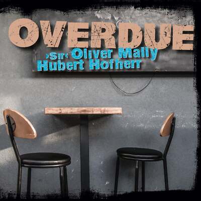  Sir  Oliver Mally, Hubert Hofherr - Overdue (12'' Vinyl-Album) new/mint
