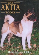 The Akita Today (Book of the Breed S), Killilea, Jenny