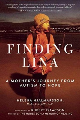FINDING LINA: A MOTHER'S JOURNEY FROM AUTISM TO HOPE By Helena Hjalmarsson *NEW*
