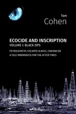 Ecocide and Inscription, vol. 1: Black Ops: Petrolepathy, Escaped Slaves...