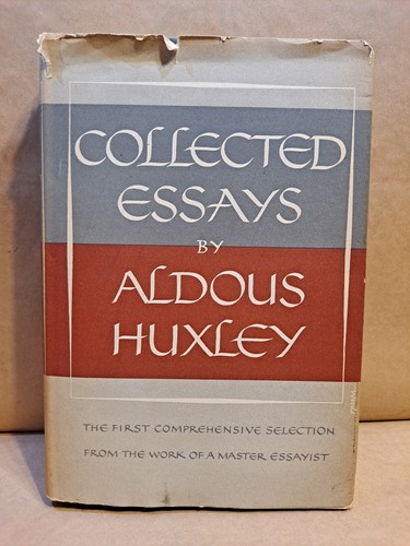 Collected Essays by Aldous Huxley, 1st Edition/1st Printing, Harper, 1958, HC/DJ