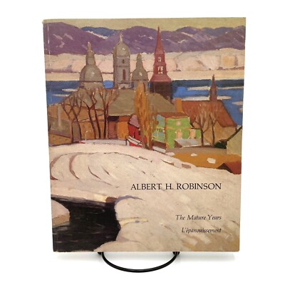 Albert H. Robinson: The Mature Years by Jennifer Watson 1982 PB K-W Art Gallery