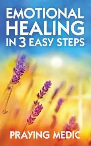 Emotional Healing Made Simple (The Kingdom of God Made Simple) Praying Medic NEW - Picture 2 of 2