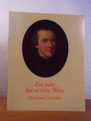 Ein jeder hat so seine Weise Claudius, Matthias: