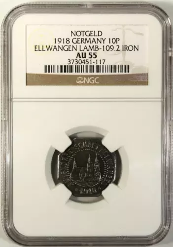 Germany 10 Pfennig 1918 NGC AU 55  Iron City of Ellwangen  Lamb-109.2 Notgeld