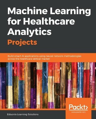 Eduonix Learnin Machine Learning for Healthcare Analyt (Taschenbuch) (US IMPORT)