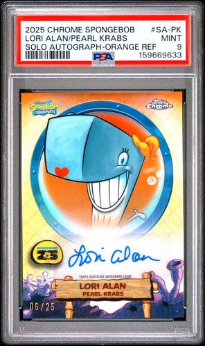 2025  TOPPS CHROME SPONGEBOB ORANGE LORI ALAN/PEARL KRABS 6/25 PSA 9 AUTO