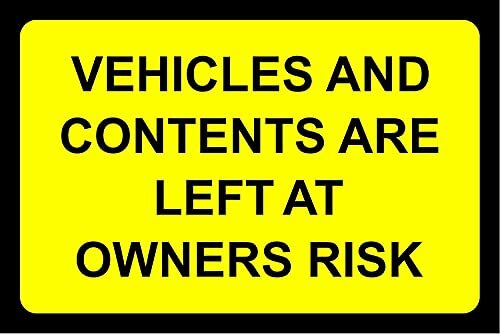 Vehicle And Contents Are Left At Owners Risk Aluminium Composite Safety Sign. - Picture 20 of 22