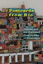 Postcards from Rio: Favelas and the Contested Geographies of Citizenship by K?ti