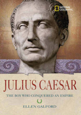 World History Biographies: Julius Caesar: The Boy Who Conquered an Empire - GOOD