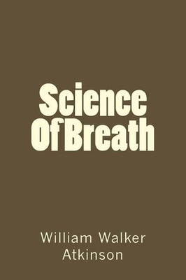 Science Of Breath by William Walker Atkinson (English) Paperback Book