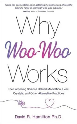 Why Woo-Woo Works | David R. Hamilton | Englisch | Taschenbuch | 2021