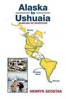 Alaska to Ushuaia by Henryk Szostak (Paperback, 2016)