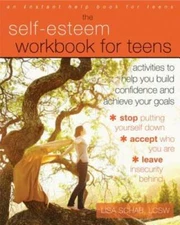 The Self-Esteem Workbook for Teens: Activities to Help You Build Con - VERY GOOD