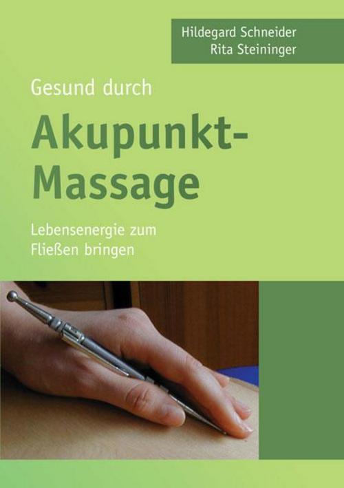 Thumbnail - Gesund Durch Akupunkt-massage Hildegard Schneider 9783956313936