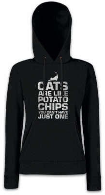 Cats Are Like Potato Chips Damen Hoodie Sweatshirt you can't have just one Fun