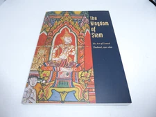 THE KINGDOM OF SIAM: THE ART OF CENTRAL THAILAND, By Forrest Mcgill