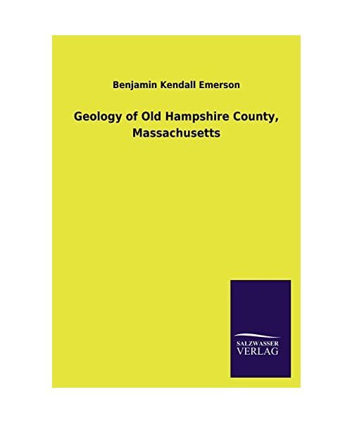 Geology of Old Hampshire County, Massachusetts, Benjamin Kendall Emerson