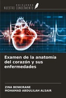 Zina Benkirane (U. A.) | Examen De La AnatomíA Del CorazóN Y Sus Enfermedades