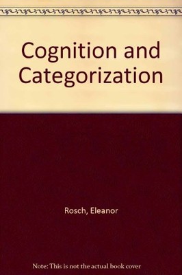 COGNITION AND CATEGORIZATION By Eleanor Rosch & Barbara L. Lloyd - Hardcover